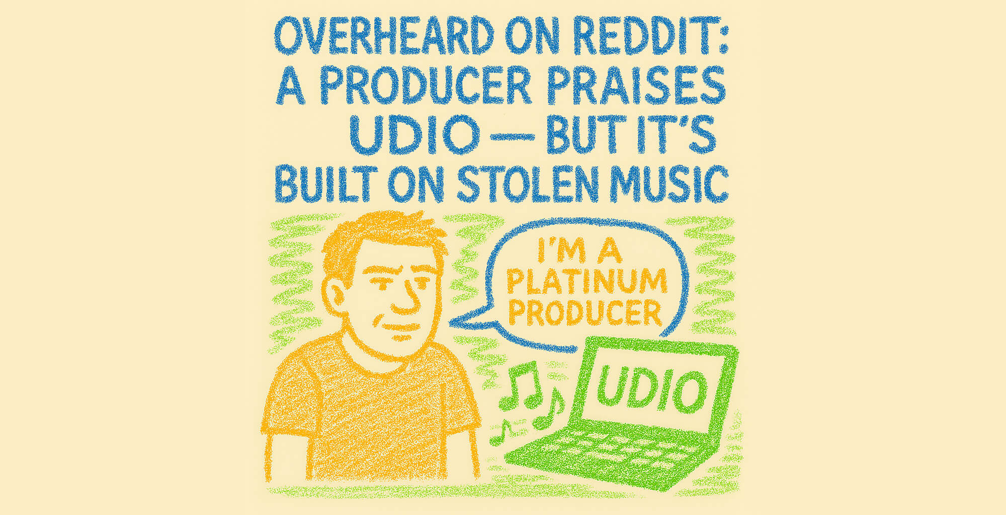 🎧 Overheard on Reddit: A Producer Praises UDIO — But It’s Built on Stolen Music
